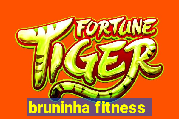 bruninha fitness